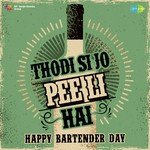 Thodi Si Jo Pee Li Hai - Happy Bartender Day - Manhar Udhas Song Download
